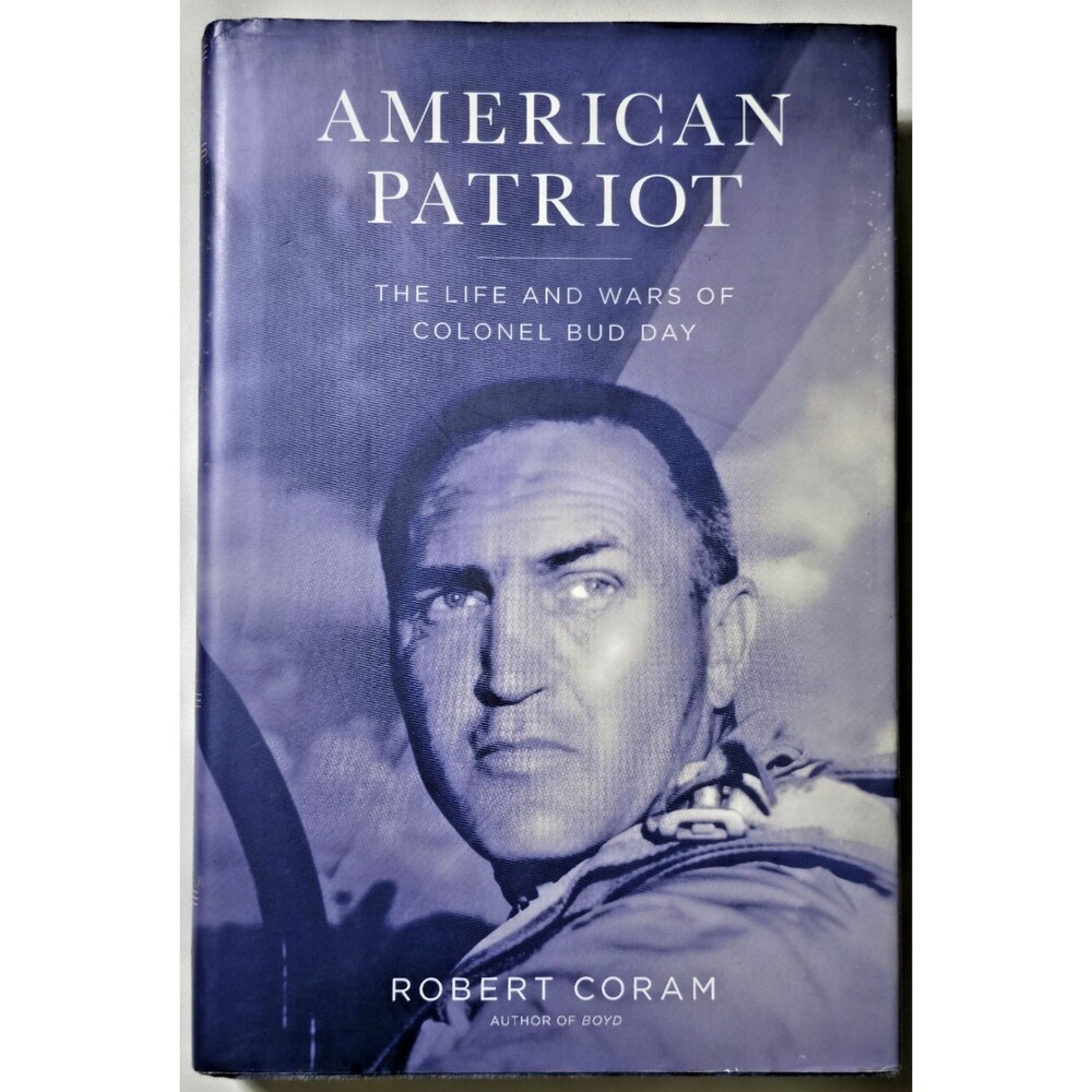 American Patriot Life And Wars Of Colonel Bud Day Robert Coram 1st Ed Vietnam